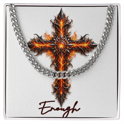 Enough Cross Internal Flames | Christian Cuban Link Chain Necklace | His Word