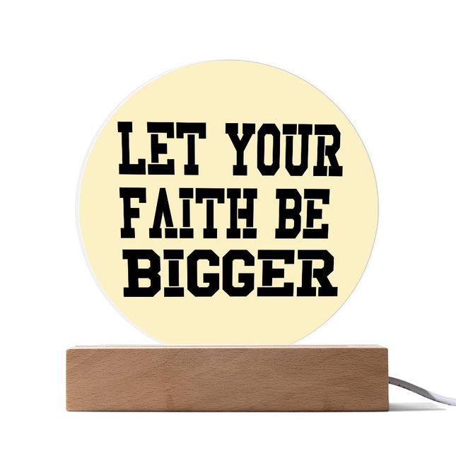 Let Your Faith Be Bigger Circle Acrylic Plaque | Bold Block Text | Pale Yellow