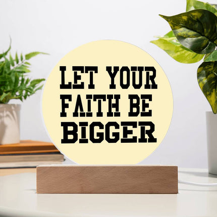 Let your faith be bigger circle acrylic plaque with bold black text on pale yellow background – LED decor sign