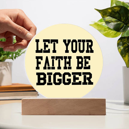 Let Your Faith Be Bigger Circle Acrylic Plaque | Bold Block Text | Pale Yellow
