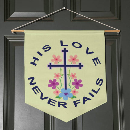 His Love Never Fails Wall Pennant | Floral Cross | 21x18 Faith Decor
