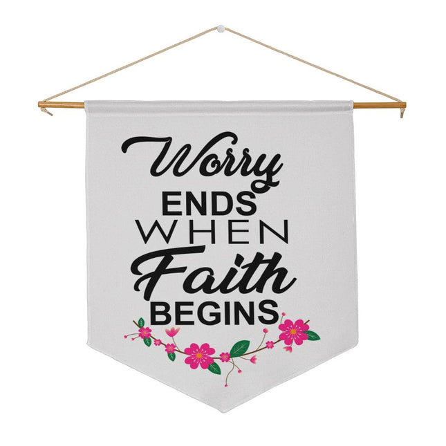 Worry Ends When Faith Begins Wall Pennant | Floral | 21x18 Faith Decor