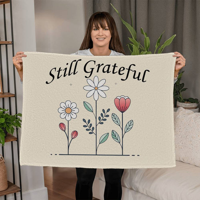 Still Grateful Fleece Blanket | Cozy Gratitude Throw Blanket