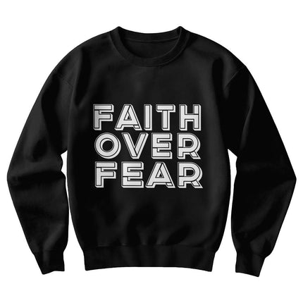 Faith Over Fear Crewneck Sweatshirt | Black | Christian Sweatshirt