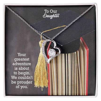 Forever love heart necklace graduation gift for daughter with message card “Your greatest adventure is about to begin. We couldn’t be prouder of you.”