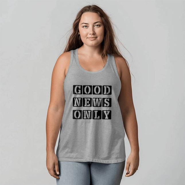 Good News Only Tank Top | Christian Encouragement Shirt