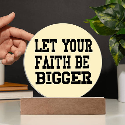 Let Your Faith Be Bigger Circle Acrylic Plaque | Bold Block Text | Pale Yellow