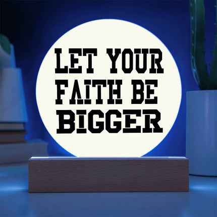 Let Your Faith Be Bigger Circle Acrylic Plaque | Bold Block Text | Pale Yellow