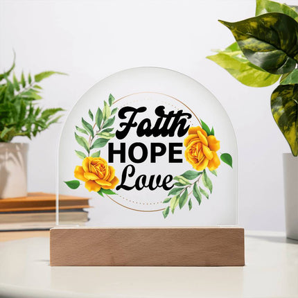 Faith hope love acrylic dome plaque with yellow roses and greenery on LED wood base – Christian decor sign