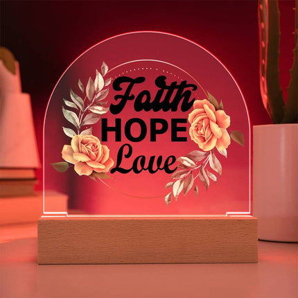 Faith Hope Love Acrylic Plaque |  LED Floral Décor