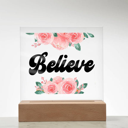Believe Acrylic Plaque | Pink Roses | Clear