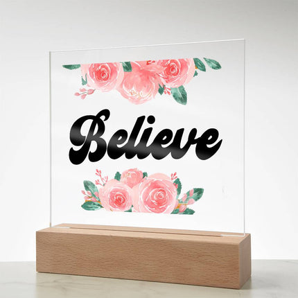 Believe Acrylic Plaque | Pink Roses | Clear