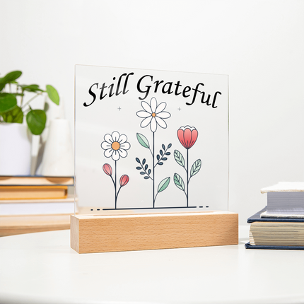 Still Grateful Desktop Acrylic Plaque | Clear