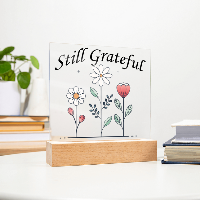 Still Grateful Desktop Acrylic Plaque | Clear