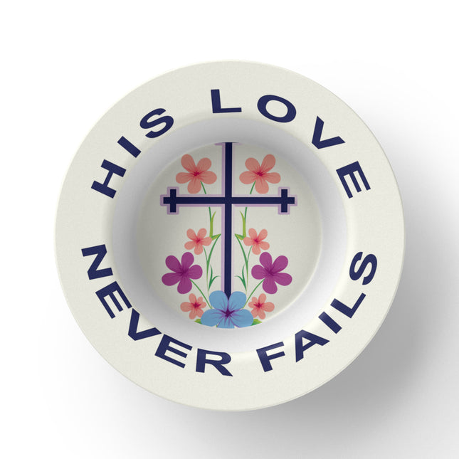 His Love Never Fails | Christian Bowl | Gift for Her