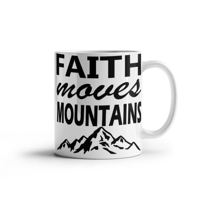 Faith Moves Mountains | Bold Christian White Mug | Gift for Her