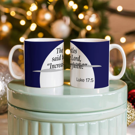 Luke 17:5 Christian Coffee Mug | Increase Our Faith