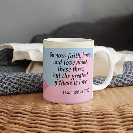 1 Corinthians 13:13 Christian Coffee Mug | Faith Hope Love