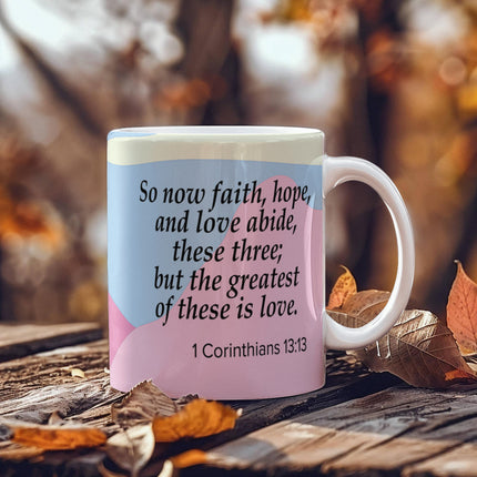 1 Corinthians 13:13 Christian coffee mug – “faith, hope and love” Bible verse mug