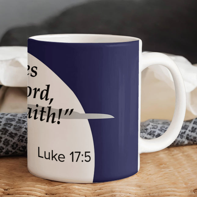 Luke 17:5 Christian Coffee Mug | Increase Our Faith