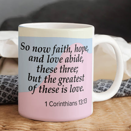 1 Corinthians 13:13 Christian Coffee Mug | Faith Hope Love