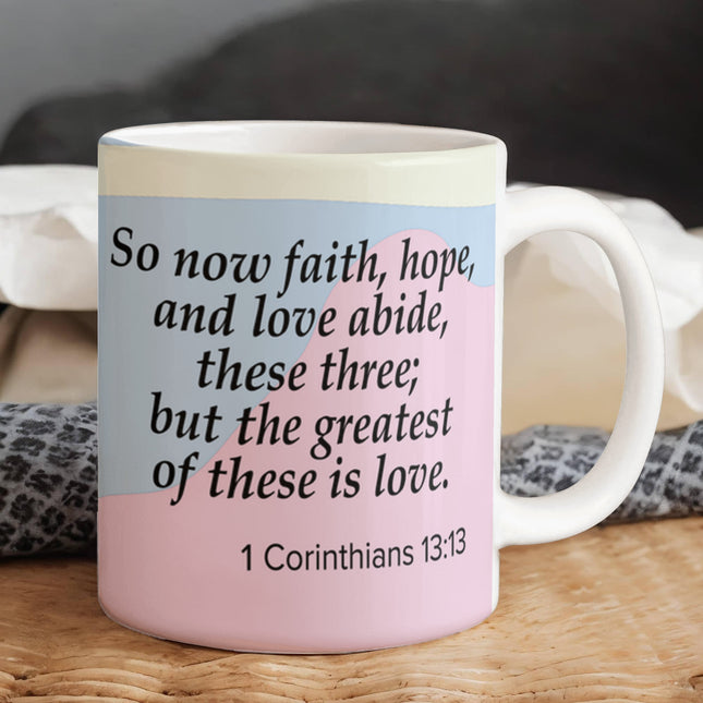 1 Corinthians 13:13 Christian Coffee Mug | Faith Hope Love