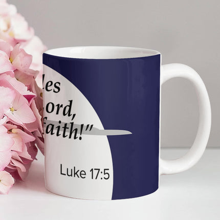 Luke 17:5 Christian Coffee Mug | Increase Our Faith