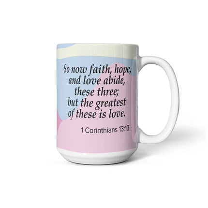 1 Corinthians 13:13 Christian Coffee Mug | Faith Hope Love