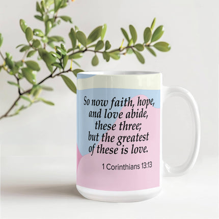 1 Corinthians 13:13 Christian Coffee Mug | Faith Hope Love