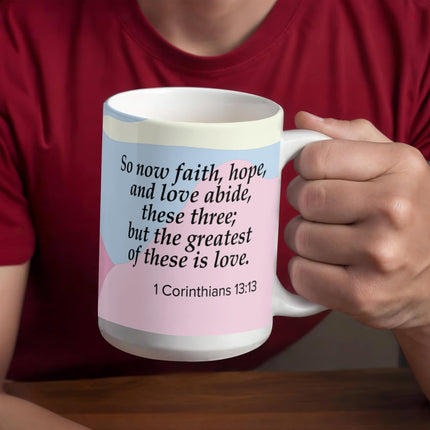 1 Corinthians 13:13 Christian Coffee Mug | Faith Hope Love