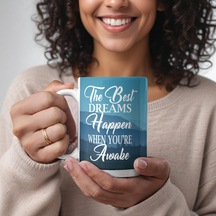 The Best Dreams Happen When You’re Awake Mug | Christian Coffee Mug
