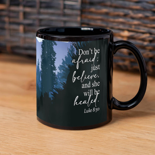 Luke 8:50 Christian Coffee Mug | Don’t Be Afraid Just Believe
