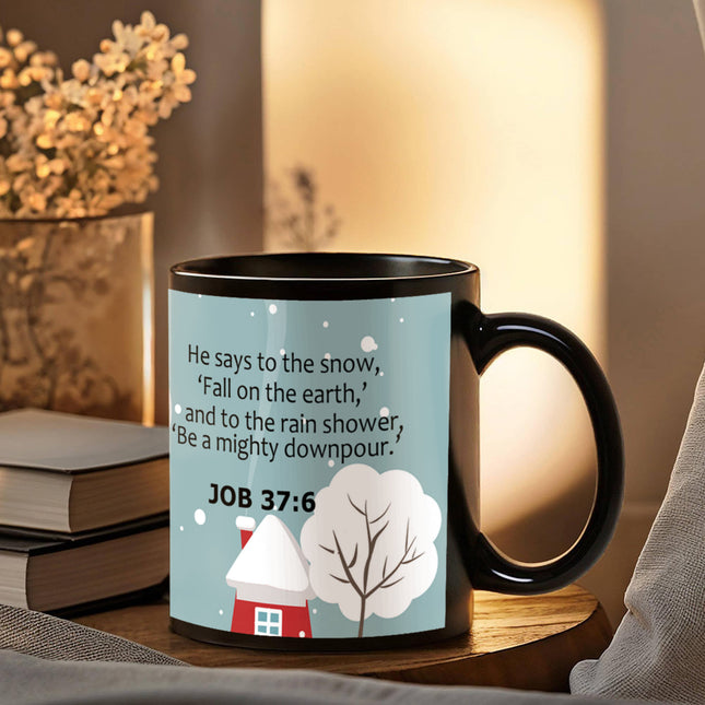 Job 37:6 Christian Coffee Mug | Bible Verse Winter Mug