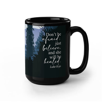 Luke 8:50 Christian Coffee Mug | Don’t Be Afraid Just Believe