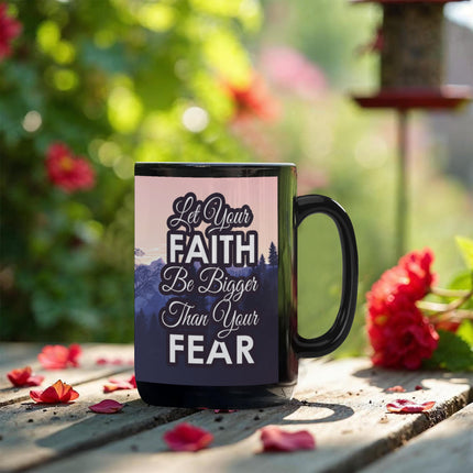 Let Your Faith Be Bigger Than Your Fear Mug | Christian Coffee Mug